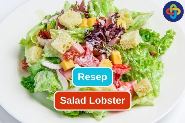 Resep Salad Lobster Klasik yang Penuh Cita Rasa